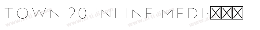 Town 20 Inline Medi字体转换 Town 20 Inline Medi字体转换